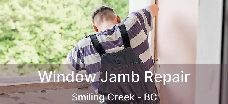  Window Jamb Repair Smiling Creek - BC