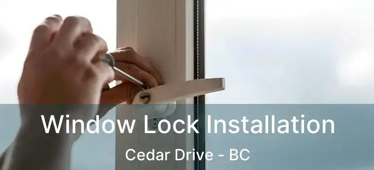  Window Lock Installation Cedar Drive - BC