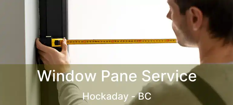  Window Pane Service Hockaday - BC