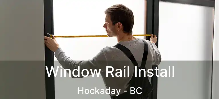  Window Rail Install Hockaday - BC