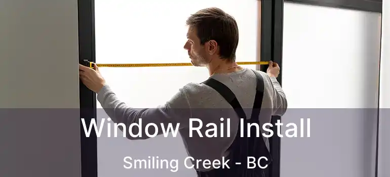  Window Rail Install Smiling Creek - BC