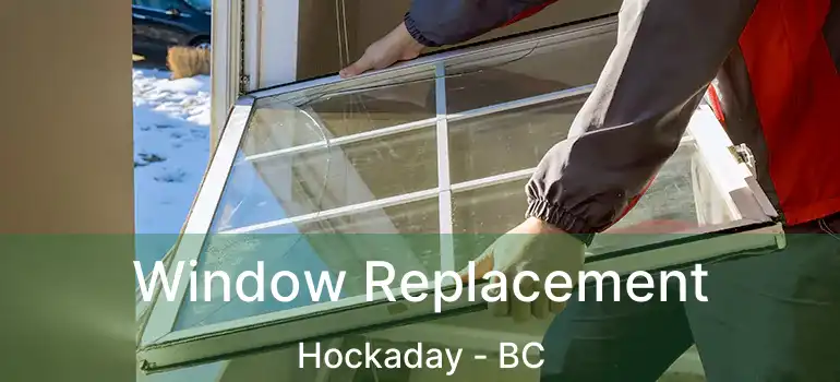  Window Replacement Hockaday - BC