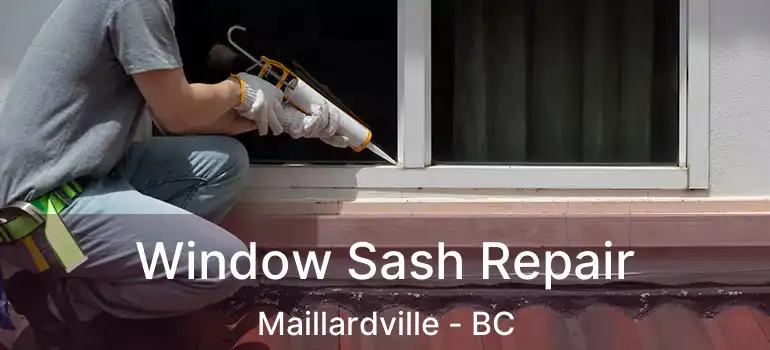  Window Sash Repair Maillardville - BC