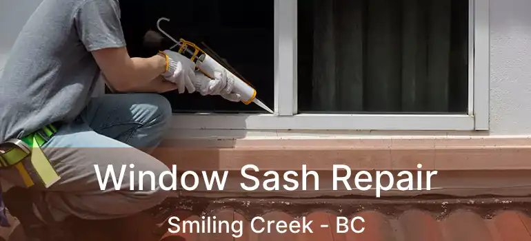  Window Sash Repair Smiling Creek - BC