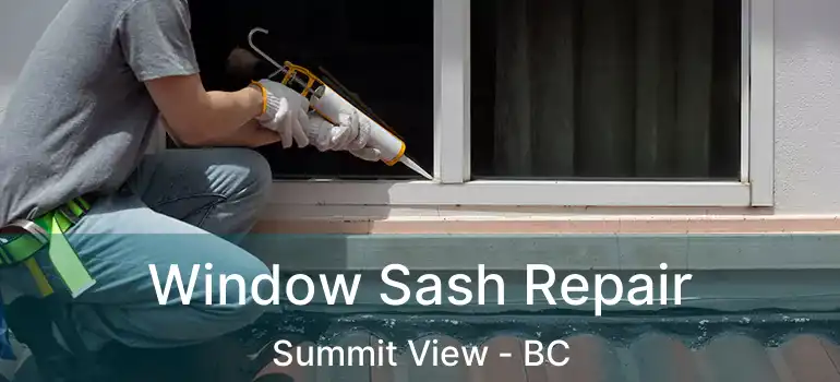  Window Sash Repair Summit View - BC