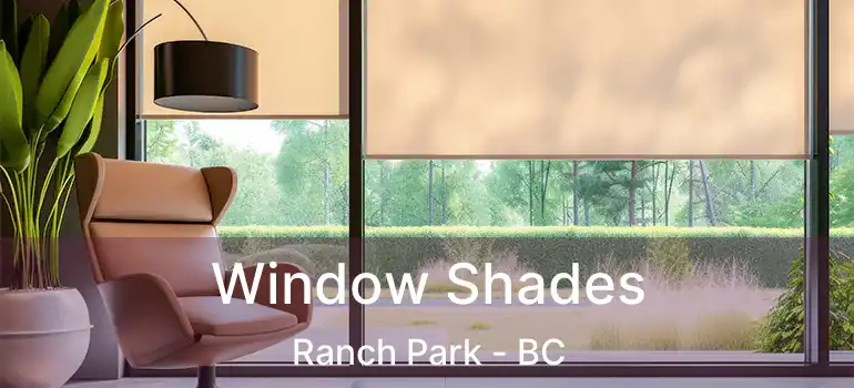  Window Shades Ranch Park - BC