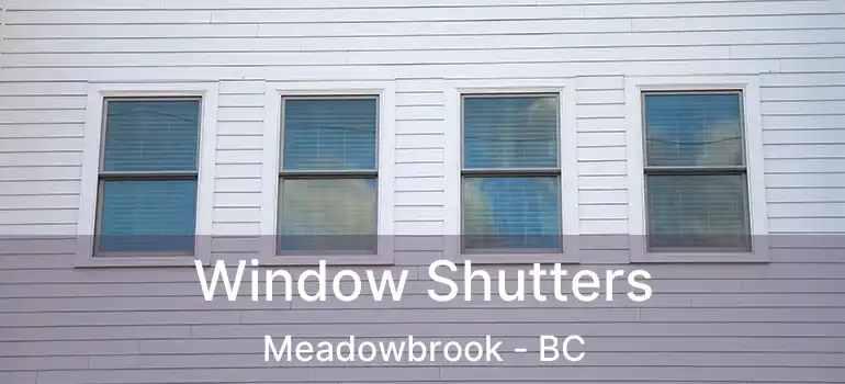  Window Shutters Meadowbrook - BC