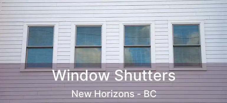  Window Shutters New Horizons - BC