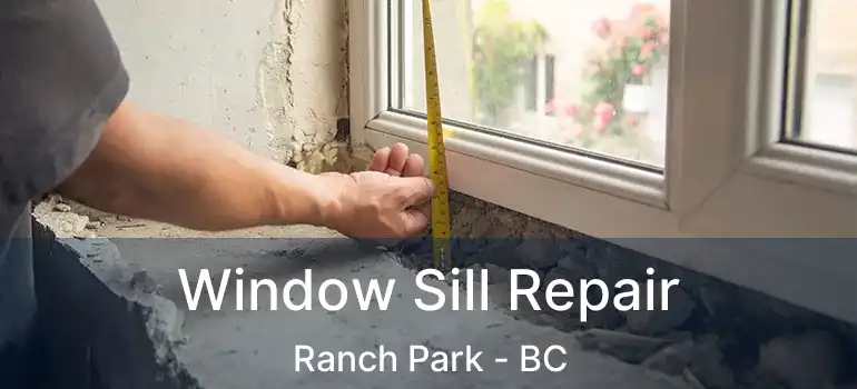  Window Sill Repair Ranch Park - BC