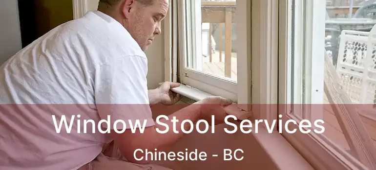  Window Stool Services Chineside - BC