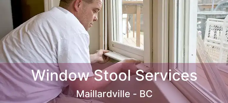  Window Stool Services Maillardville - BC