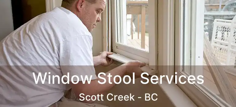  Window Stool Services Scott Creek - BC