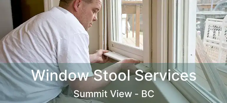  Window Stool Services Summit View - BC
