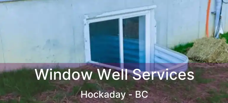  Window Well Services Hockaday - BC