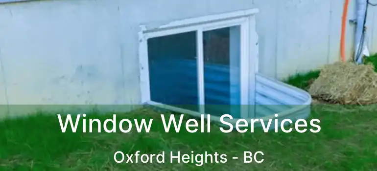  Window Well Services Oxford Heights - BC