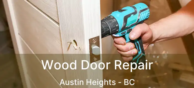  Wood Door Repair Austin Heights - BC