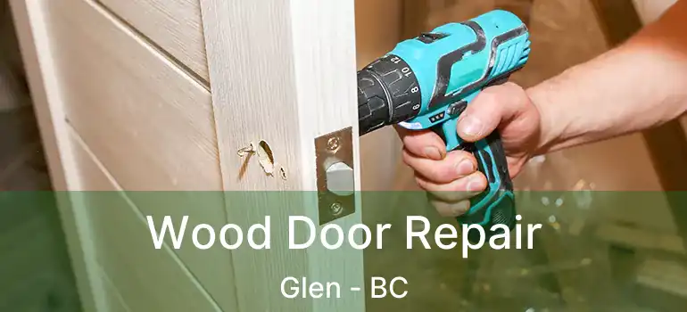  Wood Door Repair Glen - BC