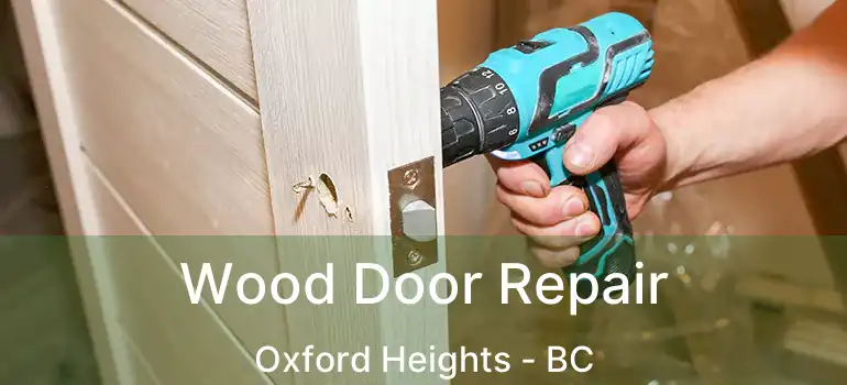  Wood Door Repair Oxford Heights - BC