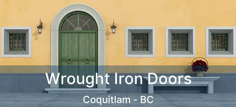  Wrought Iron Doors Coquitlam - BC