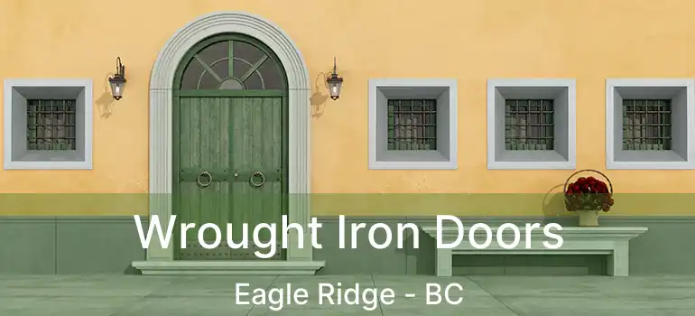  Wrought Iron Doors Eagle Ridge - BC