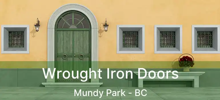  Wrought Iron Doors Mundy Park - BC
