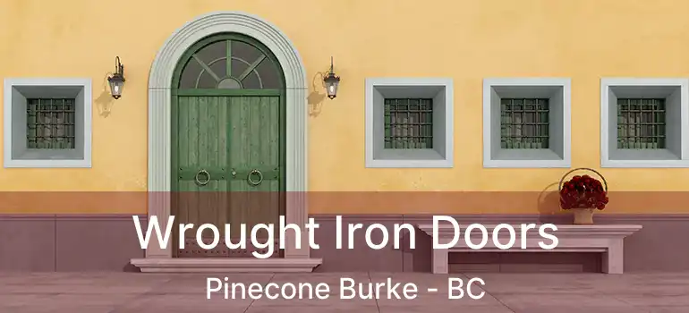  Wrought Iron Doors Pinecone Burke - BC