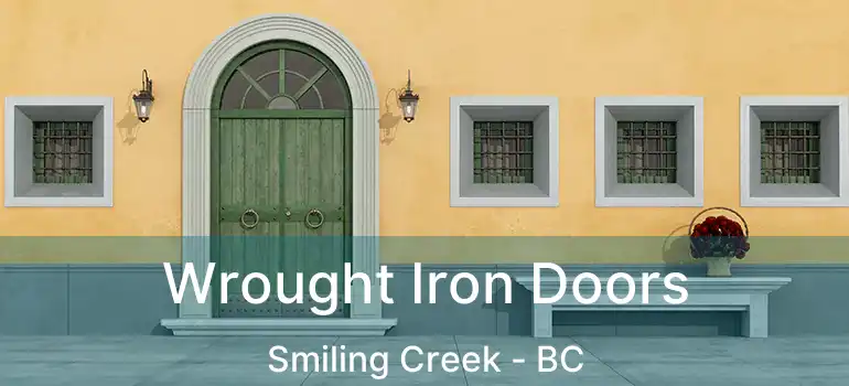  Wrought Iron Doors Smiling Creek - BC