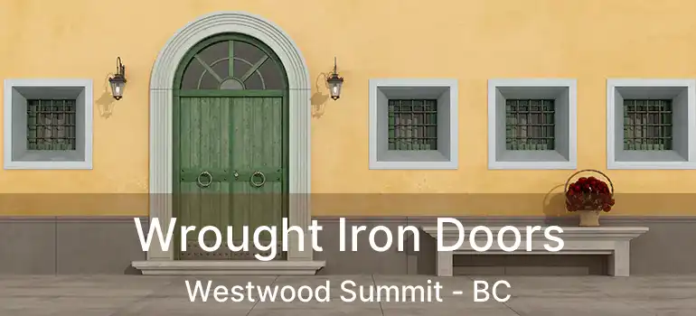  Wrought Iron Doors Westwood Summit - BC